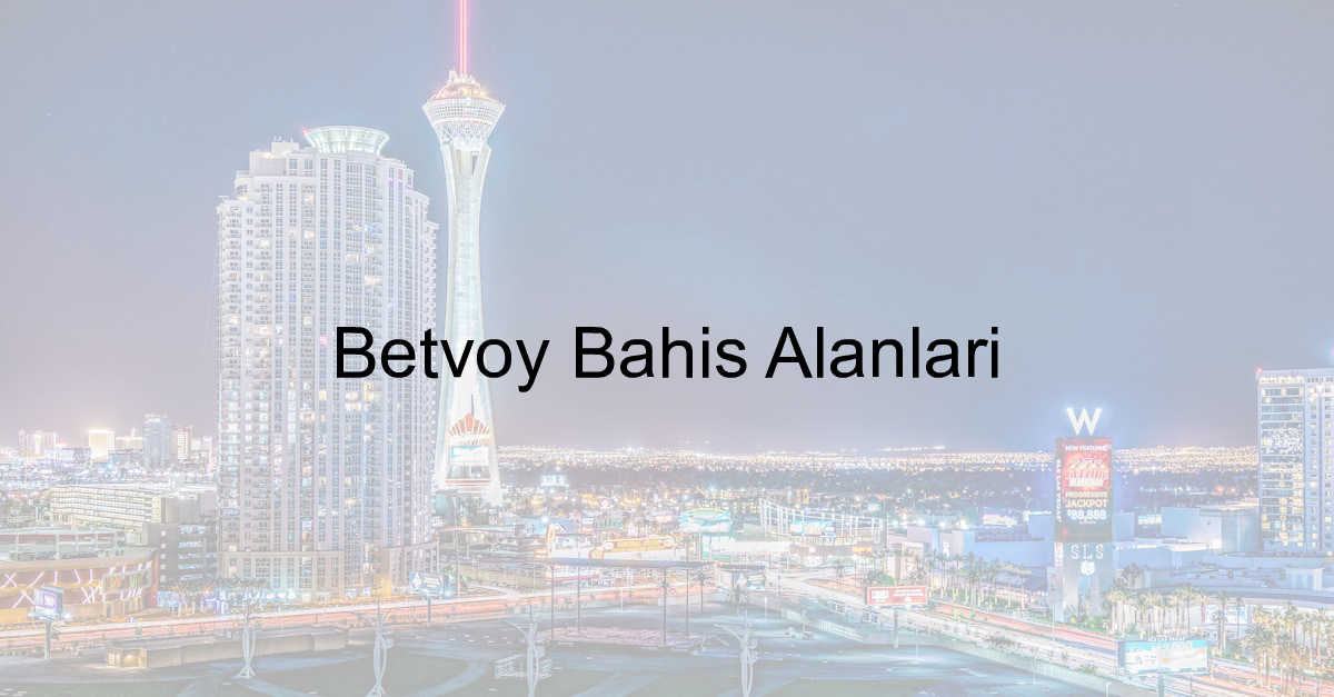 Betvoy bahis alanları