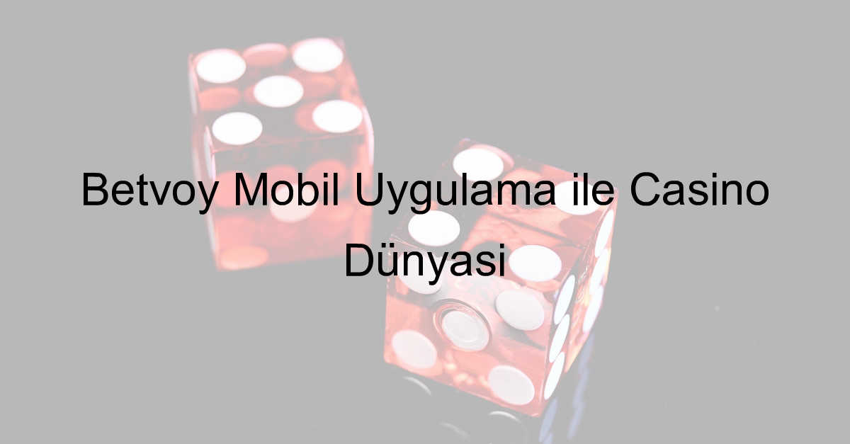 Betvoy mobil uygulama