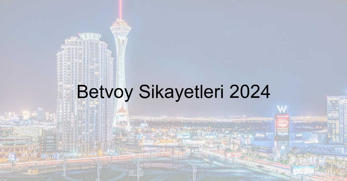 Betvoy şikayet